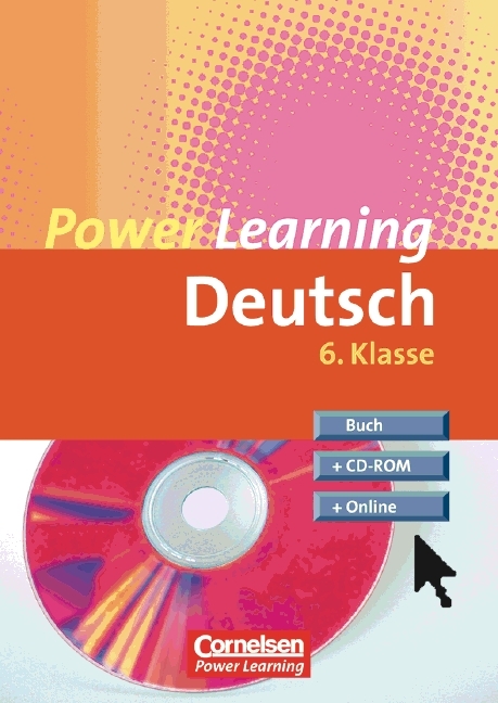 Power Learning. Deutsch / 6. Schuljahr - Übungsbuch mit Lösungsheft, CD-ROM und Online-Angebot - Peter Kohrs