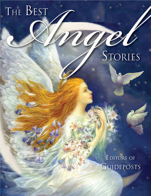 The Best Angel Stories -  The Editors of Guideposts