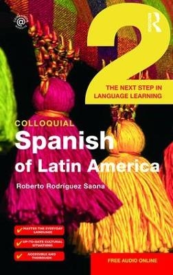 Colloquial Spanish of Latin America 2 - Roberto Rodriguez-Saona