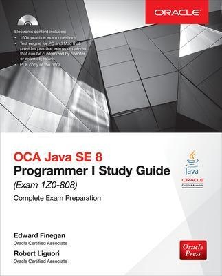OCA Java SE 8 Programmer I Study Guide (Exam 1Z0-808) - Edward Finegan, Robert Liguori