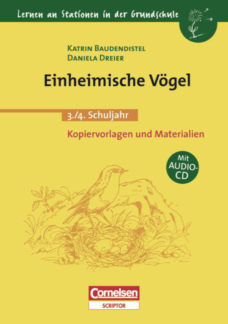 Lernen an Stationen in der Grundschule / 3./4. Schuljahr - Einheimische Vögel - Katrin Baudendistel, Daniela Dreier