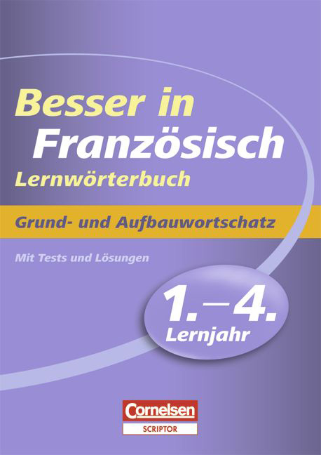 Besser in Französisch. Sekundarstufe I / 1.-4. Lernjahr - Grund- und Aufbauwortschatz - Diethard Lübke