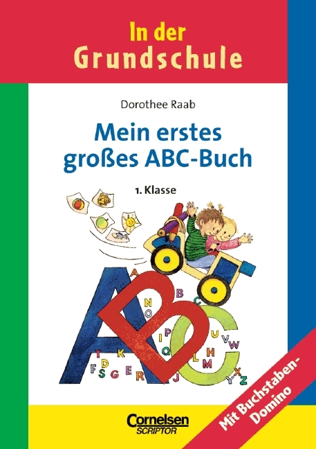 1. Schuljahr - Mein erstes grosses ABC-Buch - Dorothee Raab