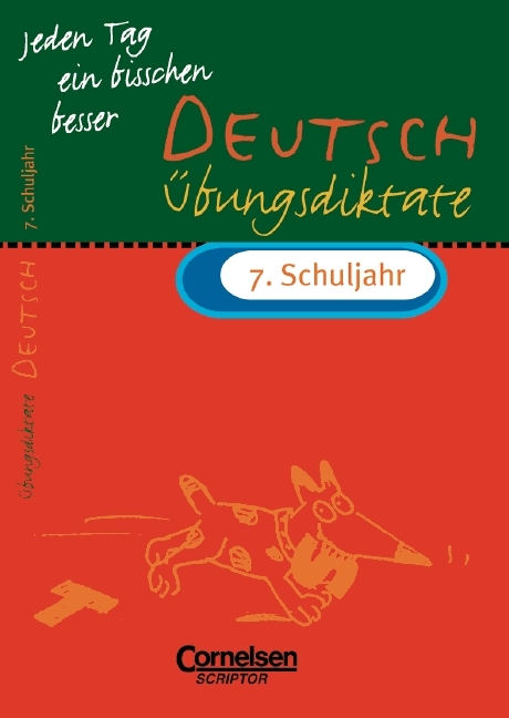 Jeden Tag ein bisschen besser - Deutsch / 7. Schuljahr - Übungsdiktate - Maria Bley