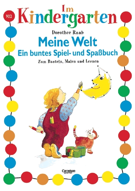 Dorothee Raab - Im Kindergarten / Meine Welt - Ein buntes Spiel- und Spassbuch - Dorothee Raab