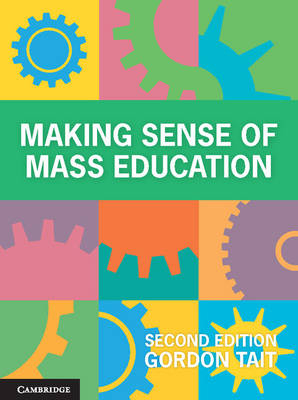 Making Sense of Mass Education - Gordon Tait