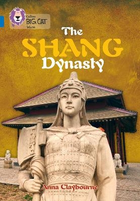 The Shang Dynasty - Anna Claybourne