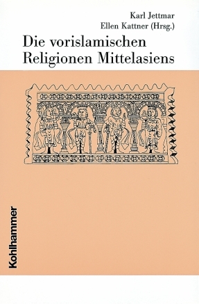 Die vorislamischen Religionen Mittelasiens - 