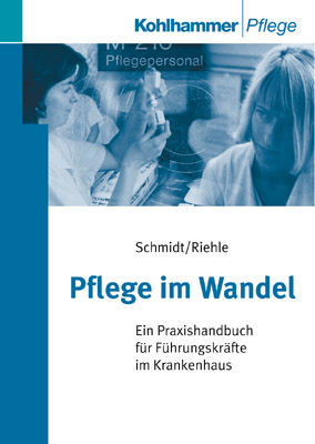 Pflege im Wandel - Margaretha E Riehle, Hans U Schmidt