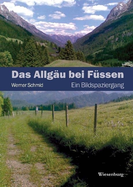 Das Allgäu bei Füssen - Werner Schmid