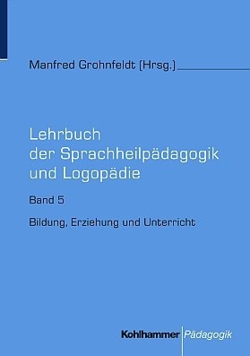 Lehrbuch der Sprachheilpädagogik und Logopädie / Bildung, Erziehung und Unterricht - 
