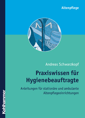 Praxiswissen für Hygienebeauftragte - Andreas Schwarzkopf