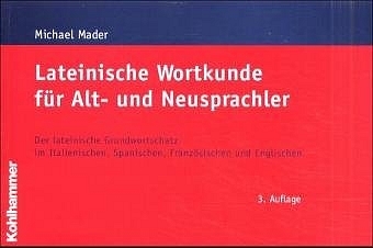 Lateinische Wortkunde für Alt- und Neusprachler - Michael Mader