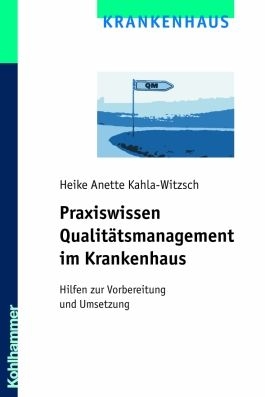 Praxiswissen Qualitätsmanagement im Krankenhaus - Heike A Kahla-Witzsch