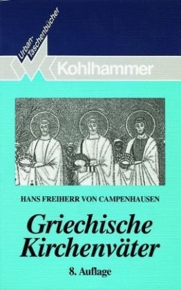 Griechische Kirchenväter - Hans von Campenhausen