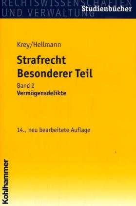 Strafrecht, Besonderer Teil. Studienbuch in systematisch induktiver Darstellung / Vermögensdelikte - Volker Krey, Uwe Hellmann, Manfred Heinrich