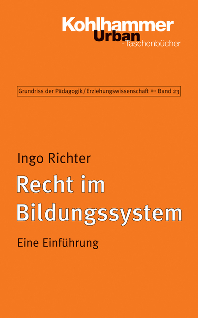 Grundriss der Pädagogik /Erziehungswissenschaft / Recht im Bildungssystem - Ingo Richter