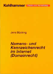 Namens- und Kennzeichenrecht im Internet (Domainrecht) - Jens Bücking