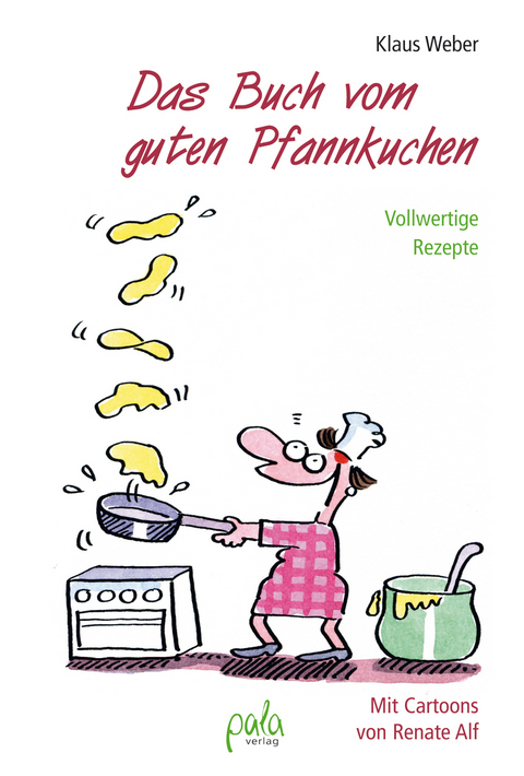 Das Buch vom guten Pfannkuchen - Klaus Weber