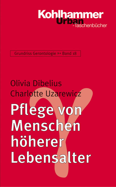 Pflege von Menschen höherer Lebensalter - Olivia Dibelius, Charlotte Uzarewicz