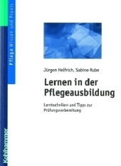 Lernen in der Pflegeausbildung - Jürgen Helfrich, Sabine Rube