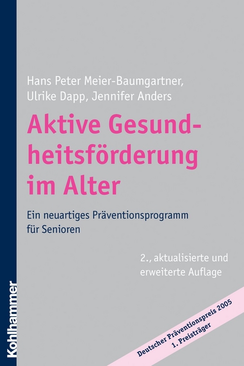 Aktive Gesundheitsförderung im Alter - Hans Peter Meier-Baumgartner, Ulrike Dapp, Jennifer Anders