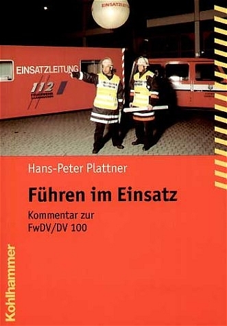 Führen im Einsatz - Hans P Plattner