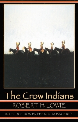 The Crow Indians - Robert H. Lowie