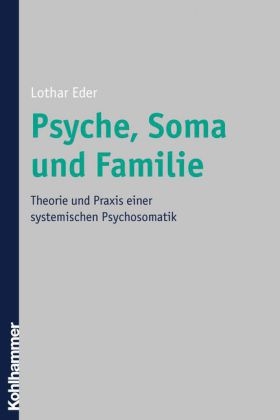 Psyche, Soma und Familie - Lothar Eder