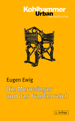 Die Merowinger und das Frankenreich - Eugen Ewig