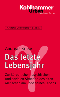 Grundriss Gerontologie / Das letzte Lebensjahr - Andreas Kruse