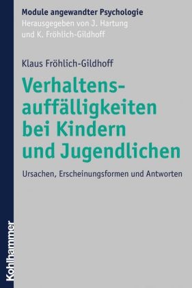 Verhaltensauffälligkeiten bei Kindern und Jugendlichen - Klaus Fröhlich-Gildhoff