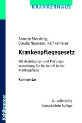 Krankenpflegegesetz - Annette Storsberg, Claudia Neumann, Ralf Neiheiser