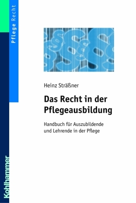 Das Recht in der Pflegeausbildung - Heinz Sträßner