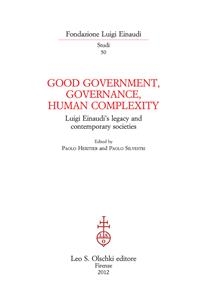 Good Government, Governance and Human Complexity. Luigi Einaudi's legacy and contemporary societies. - Paolo Heritier (curat./edit.), Paolo Silvestri (curat./edit.)