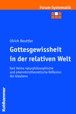 Gottesgewissheit in der relativen Welt - Ulrich Beuttler