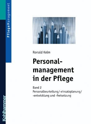 Personalmanagement in der Pflege - Ronald Kelm