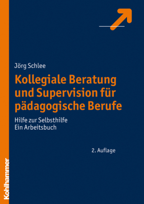 Kollegiale Beratung und Supervision für pädagogische Berufe - Jörg Schlee