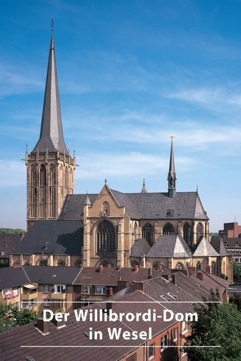 Der Willibrordi-Dom in Wesel - Walter Stempel, Karl-Heinz Tieben