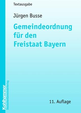 Gemeindeordnung für den Freistaat Bayern - Jürgen Busse