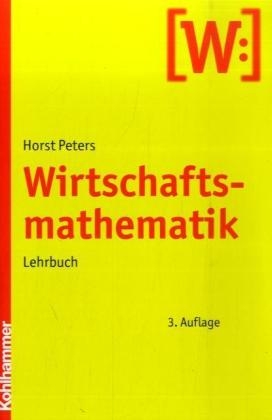 Wirtschaftsmathematik - Horst Peters