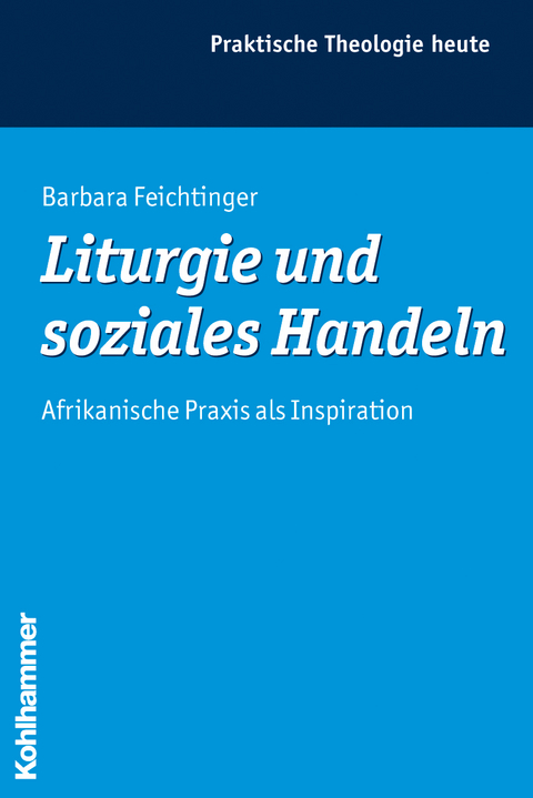 Liturgie und soziales Handeln - Barbara Feichtinger