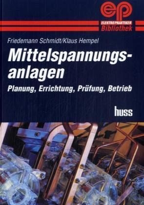 Mittelspannungsanlagen - Friedemann Schmidt, Klaus Hempel