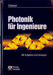 Photonik für Ingenieure - Wolfgang Glaser