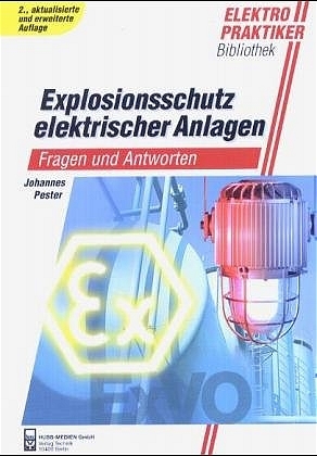 Explosionsschutz elektrischer Anlagen - Johannes Pester