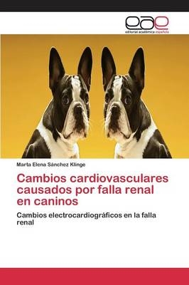 Cambios cardiovasculares causados por falla renal en caninos - Marta Elena SÃ¡nchez Klinge