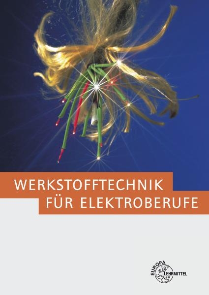 Werkstofftechnik für Elektroberufe - Eckhard Ignatowitz, Klaus Tkotz, Otto Spielvogel