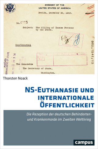 NS-Euthanasie und internationale Öffentlichkeit - Thorsten Noack