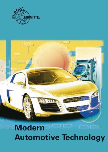 Modern Automotive Technology - Richard Fischer, Rolf Gscheidle, Uwe Heider, Berthold Hohmann, Wolfgang Keil, Jochen Mann, Wolfram Pichler, Wolfgang Saier, Bernd Schlögl, Paul Siegmayer, Alois Wimmer, Günter Wormer