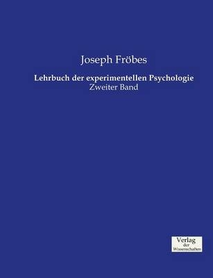 Lehrbuch der experimentellen Psychologie - Joseph FrÃ¶bes